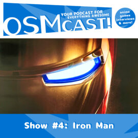 OSMcast! Show #4: Iron Man