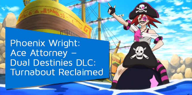 OSMsupplemental! Phoenix Wright: Ace Attorney â€“ Dual Destinies DLC: Turnabout Reclaimed 12-30-2013