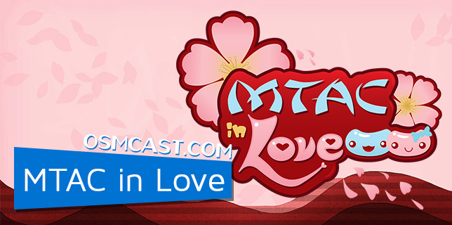 OSMcast! MTAC In Love 4-28-2014