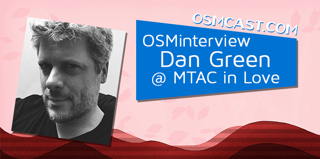 OSMinterview! Dan Green @ MTAC In Love