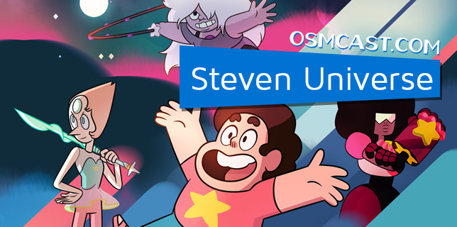OSMcast! Steven Universe, Season One 5-18-2015