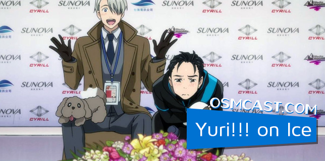 OSMcast!!! Yuri!!! on Ice 2-27-2017