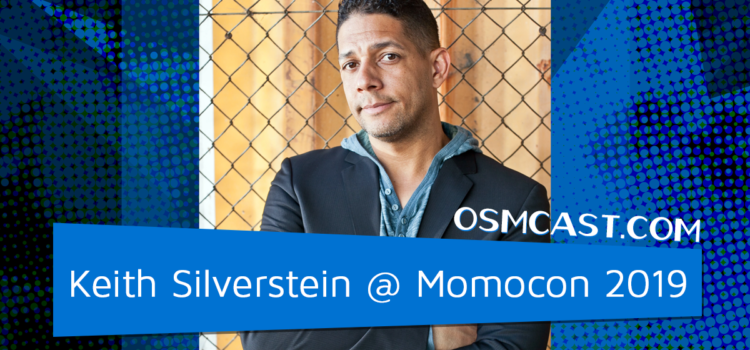 OSMinterview! Keith Silverstein @ Momocon 2019