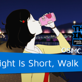 OSMcast! Show 152: The Night Is Short, Walk on Girl with Third Impact Anime at Hamacon 10