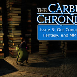 The Carbuncle Chronicle Issue 3: Our Connections to Final Fantasy, and MMOs in General
