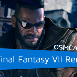 OSMcast! Show #161: Final Fantasy VII Remake