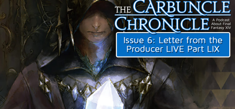 The Carbuncle Chronicle Issue 6: Letter from the Producer LIVE Part LIX