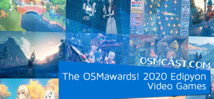 OSMcast! Show #170: The OSMawards! 2020 Edipyon – Video Games