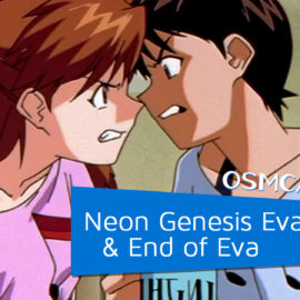 OSMcast! Show #178: Neon Genesis Evangelion & The End of Evangelion