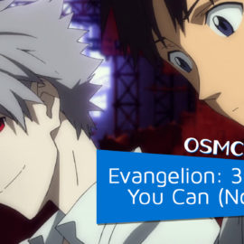 OSMcast! Show #181: Evangelion: 3.33 You Can (Not) Redo