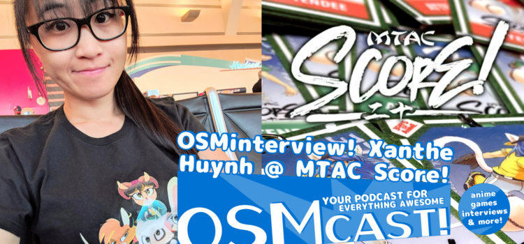 OSMinterview! Xanthe Huynh @ MTAC Score!