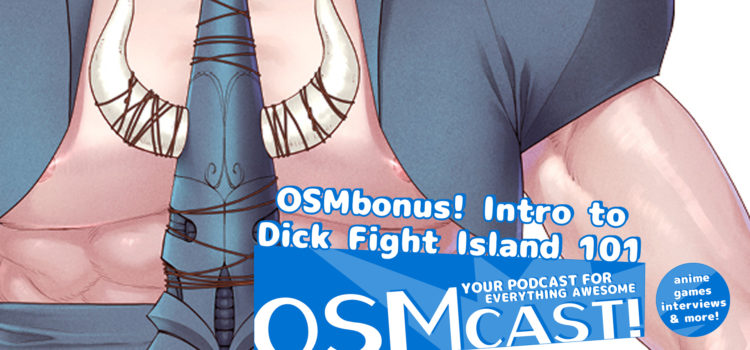 OSMbonus! Intro to Dick Fight Island 101