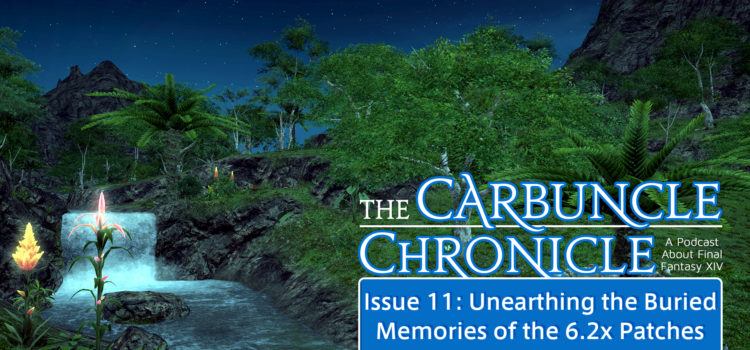 The Carbuncle Chronicle Issue 11: Unearthing the Buried Memories of the 6.2x Patches