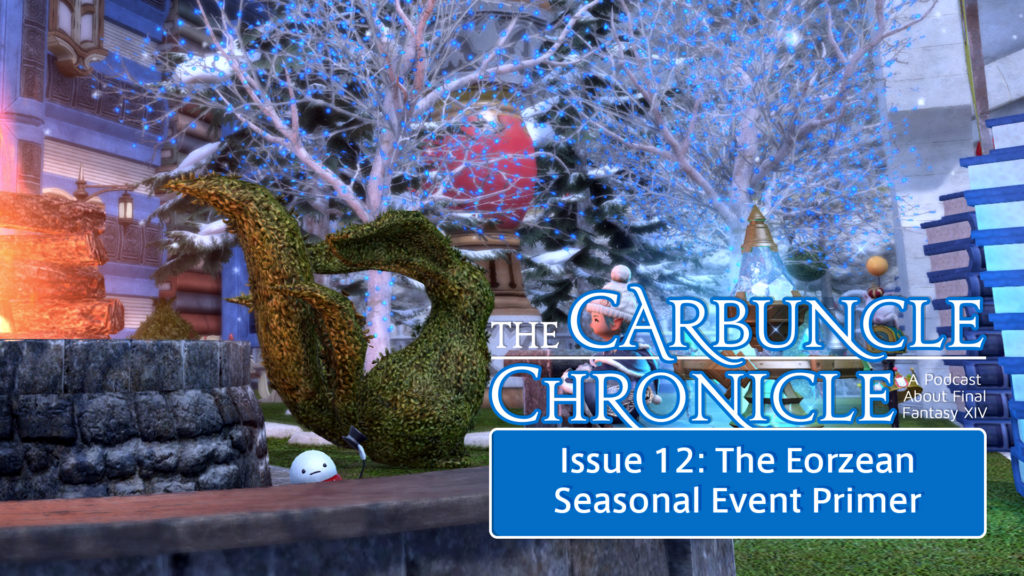 The Carbuncle Chronicle Issue 12: The Eorzean Seasonal Event Primer