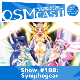 OSMcast! Show #188: Symphogear