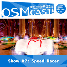 OSMcast! Show #7: Speed Racer