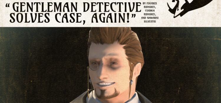 The Manderville Minute Issue XXII: “Gentleman Detective Solves Case, Again!”
