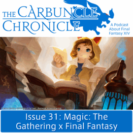 The Carbuncle Chronicle Issue 31: Magic: The Gathering x Final Fantasy